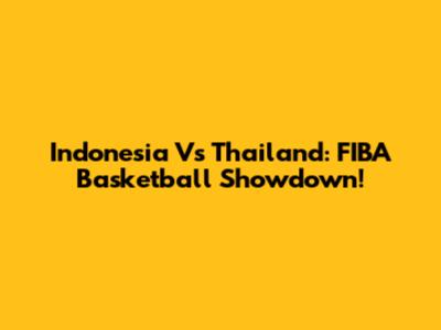 Indonesia Vs Thailand: FIBA Basketball Showdown!