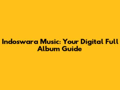 Indoswara Music: Your Digital Full Album Guide