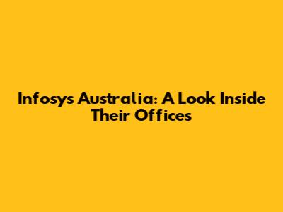 Infosys Australia: A Look Inside Their Offices