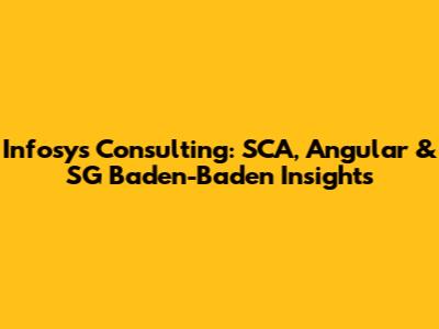 Infosys Consulting: SCA, Angular & SG Baden-Baden Insights