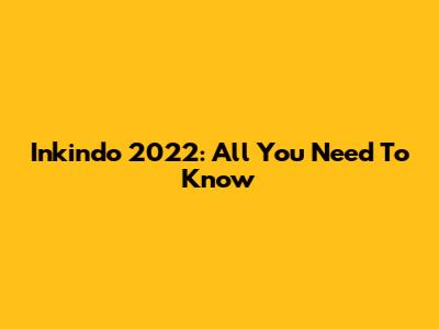 Inkindo 2022: All You Need To Know