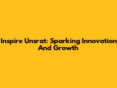 Inspire Unsrat: Sparking Innovation And Growth