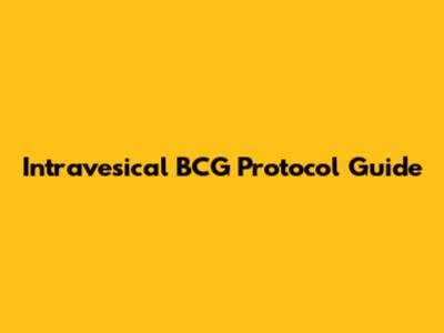 Intravesical BCG Protocol Guide