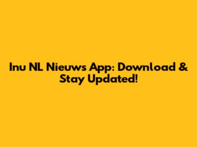 Inu NL Nieuws App: Download & Stay Updated!