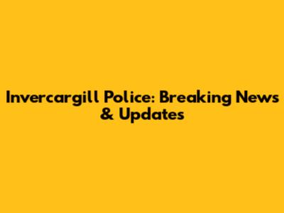 Invercargill Police: Breaking News & Updates