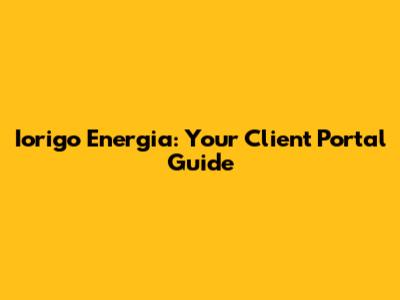 Iorigo Energia: Your Client Portal Guide