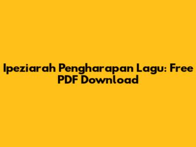 Ipeziarah Pengharapan Lagu: Free PDF Download