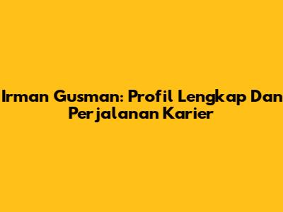 Irman Gusman: Profil Lengkap Dan Perjalanan Karier