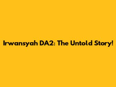 Irwansyah DA2: The Untold Story!