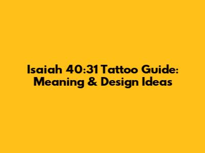 Isaiah 40:31 Tattoo Guide: Meaning & Design Ideas