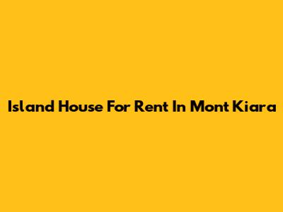 Island House For Rent In Mont Kiara