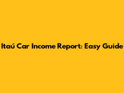 Itaú Car Income Report: Easy Guide