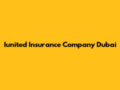 Iunited Insurance Company Dubai