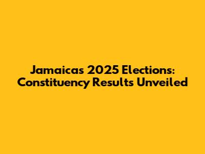Jamaica's 2025 Elections: Constituency Results Unveiled