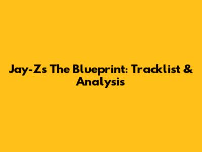 Jay-Z's The Blueprint: Tracklist & Analysis
