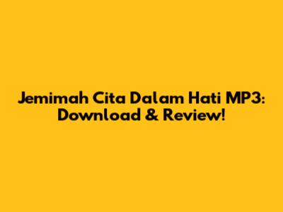 Jemimah Cita Dalam Hati MP3: Download & Review!