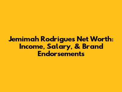 Jemimah Rodrigues Net Worth: Income, Salary, & Brand Endorsements