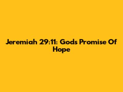 Jeremiah 29:11: God's Promise Of Hope