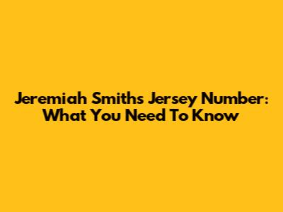 Jeremiah Smith's Jersey Number: What You Need To Know