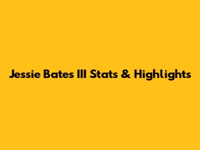 Jessie Bates III Stats & Highlights