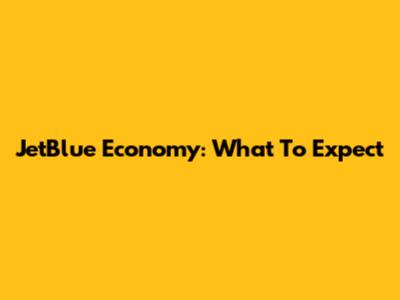 JetBlue Economy: What To Expect