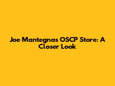 Joe Mantegna's OSCP Store: A Closer Look