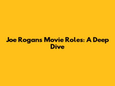 Joe Rogan's Movie Roles: A Deep Dive