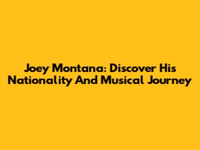 Joey Montana: Discover His Nationality And Musical Journey