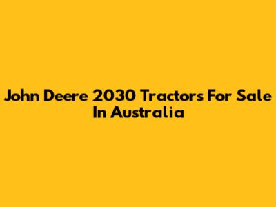 John Deere 2030 Tractors For Sale In Australia