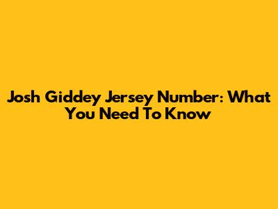 Josh Giddey Jersey Number: What You Need To Know