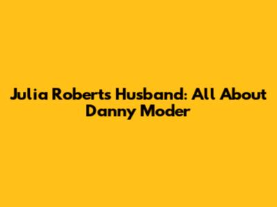 Julia Roberts' Husband: All About Danny Moder