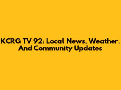 KCRG TV 92: Local News, Weather, And Community Updates