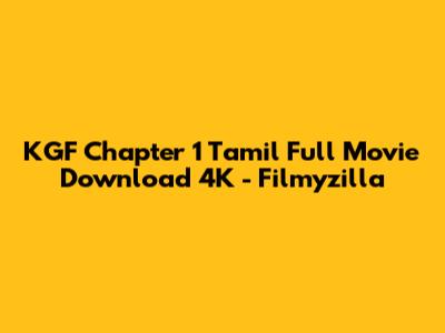 KGF Chapter 1 Tamil Full Movie Download 4K - Filmyzilla