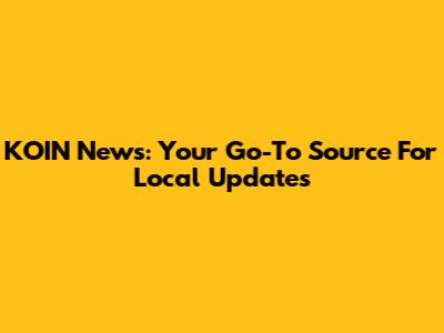 KOIN News: Your Go-To Source For Local Updates