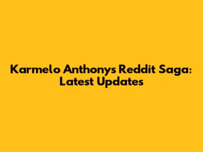 Karmelo Anthony's Reddit Saga: Latest Updates