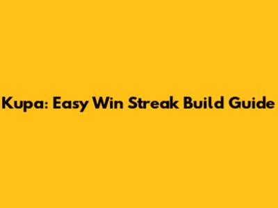 Kupa: Easy Win Streak Build Guide
