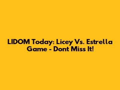 LIDOM Today: Licey Vs. Estrella Game - Don't Miss It!