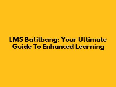 LMS Balitbang: Your Ultimate Guide To Enhanced Learning
