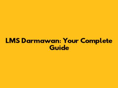 LMS Darmawan: Your Complete Guide