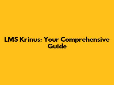 LMS Krinus: Your Comprehensive Guide