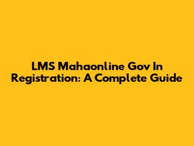 LMS Mahaonline Gov In Registration: A Complete Guide