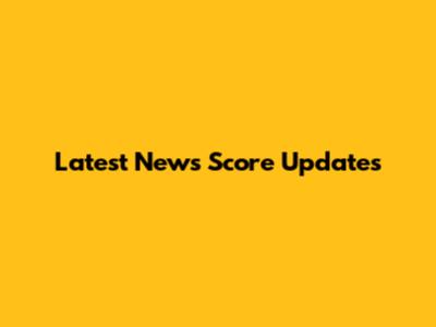 Latest News Score Updates