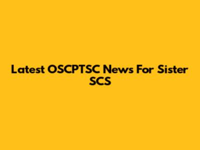 Latest OSCPTSC News For Sister SCS