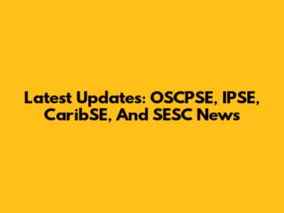 Latest Updates: OSCPSE, IPSE, CaribSE, And SESC News