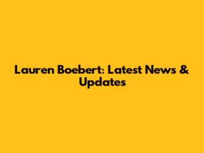 Lauren Boebert: Latest News & Updates