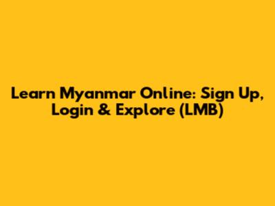 Learn Myanmar Online: Sign Up, Login & Explore (LMB)