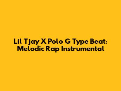 Lil Tjay X Polo G Type Beat: Melodic Rap Instrumental