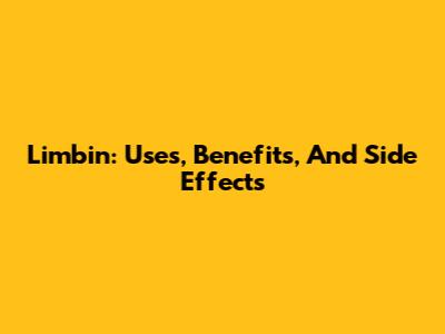 Limbin: Uses, Benefits, And Side Effects