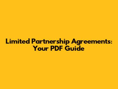 Limited Partnership Agreements: Your PDF Guide