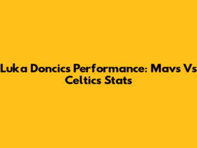 Luka Doncic's Performance: Mavs Vs Celtics Stats